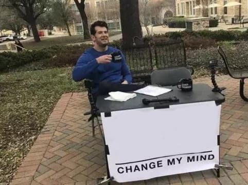 Change My Mind – rising meme free download